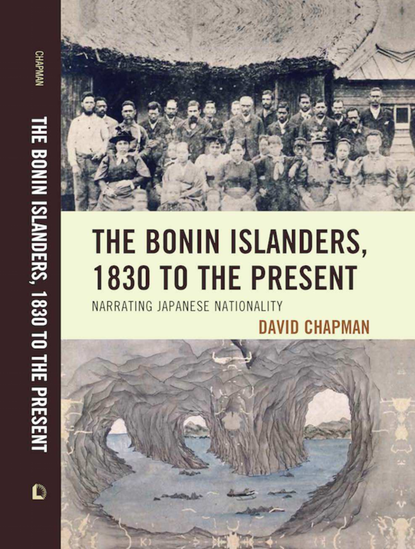 The Bonin Islanders, 1830 to the Present: Narrating Japanese Nationality (2016)