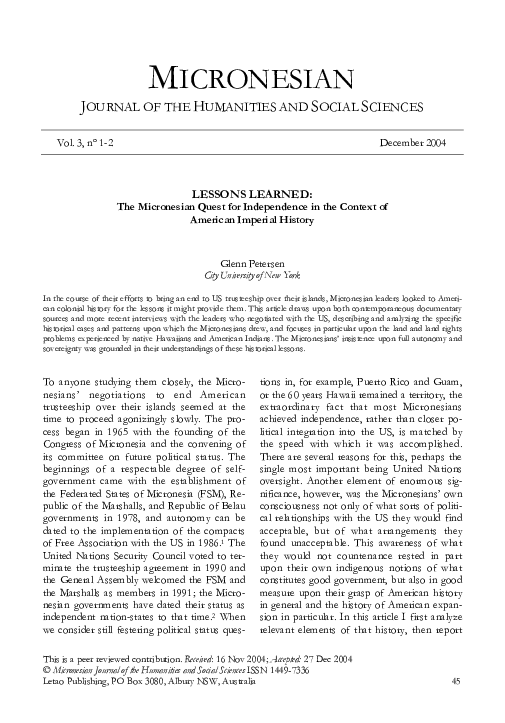 Lessons Learned: The Micronesian Quest for Independence in the Context of American Imperial History. Micronesian Journal of the Humanities and Social Sciences 3, (1-2), Pp. 4563. AUTHOR BIOGRAPHY AND CONTACT Jon G. O’Neill (PhD) has conducted research in